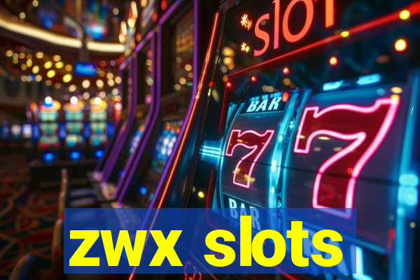 zwx slots